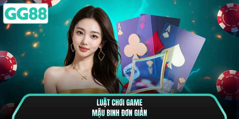 Luật chơi game Mậu Binh đơn giản